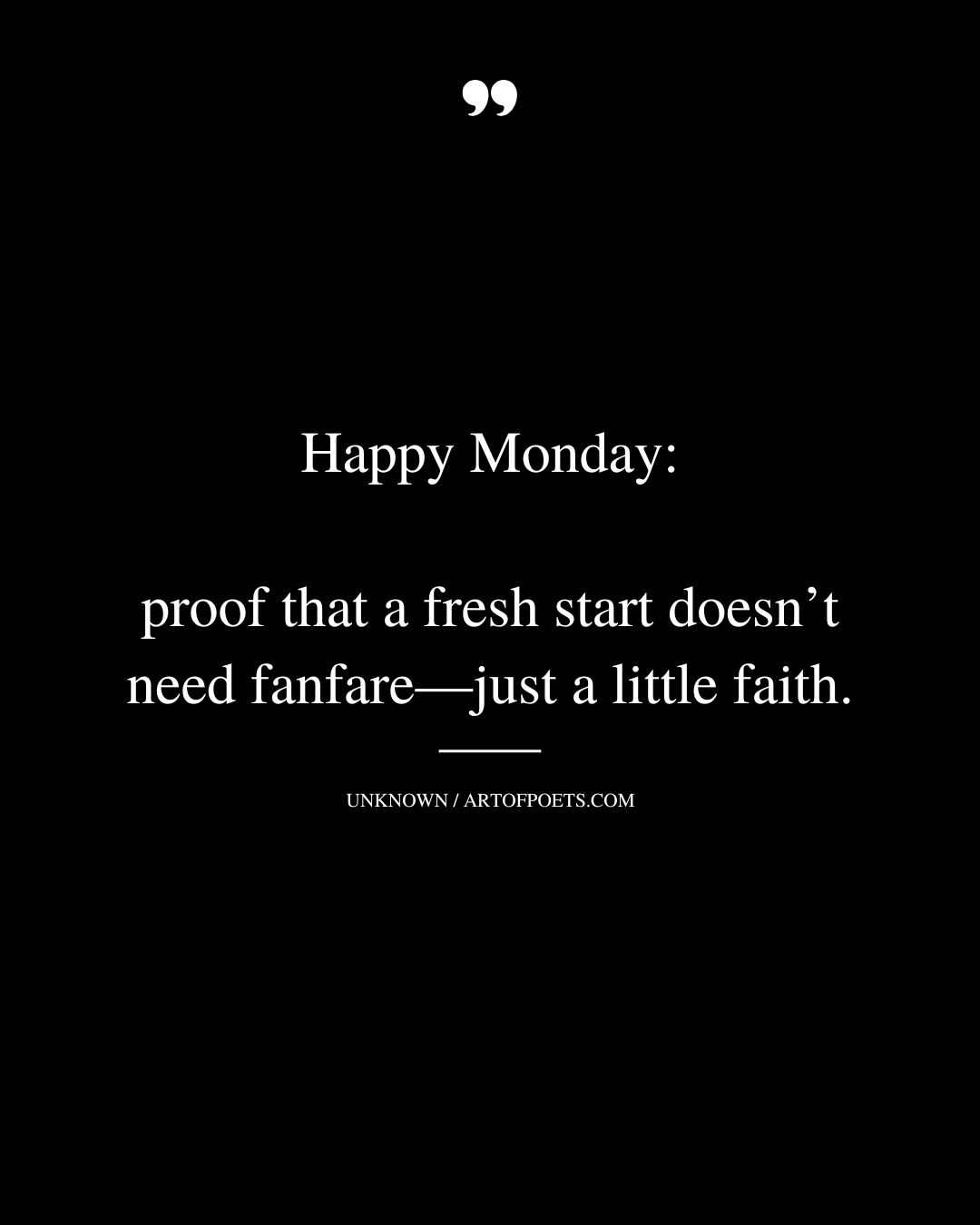 Happy Monday proof that a fresh start doesnt need fanfare—just a little faith