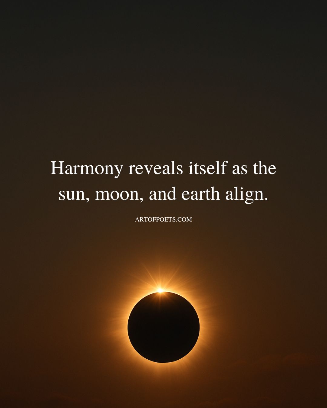 Harmony reveals itself as the sun moon and earth align