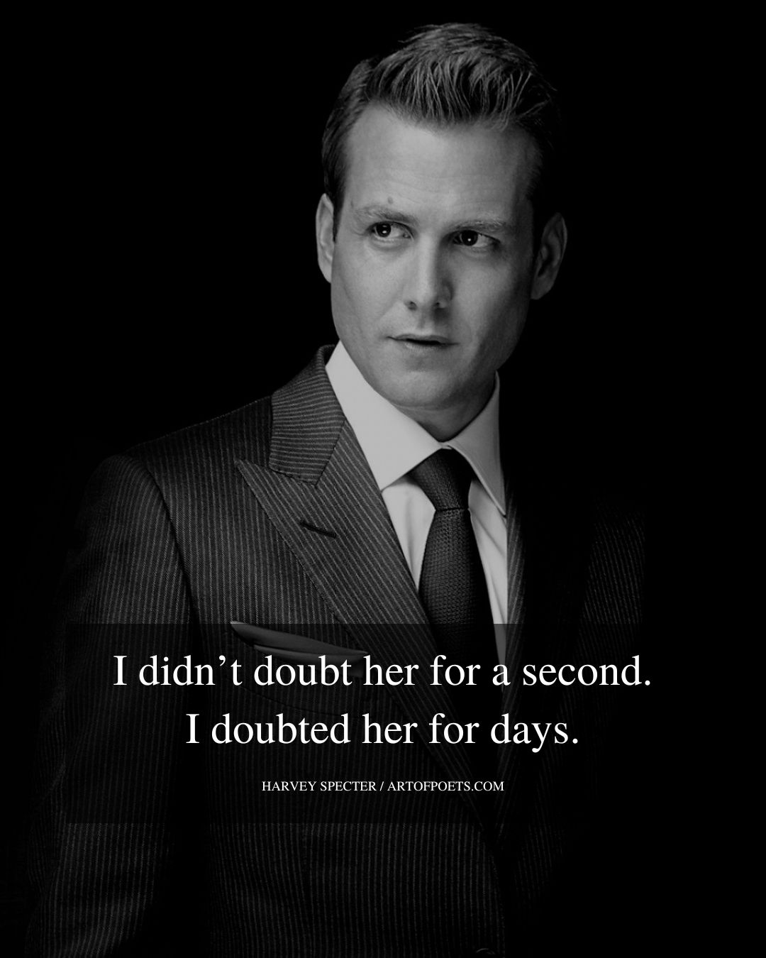 I didnt doubt her for a second. I doubted her for days