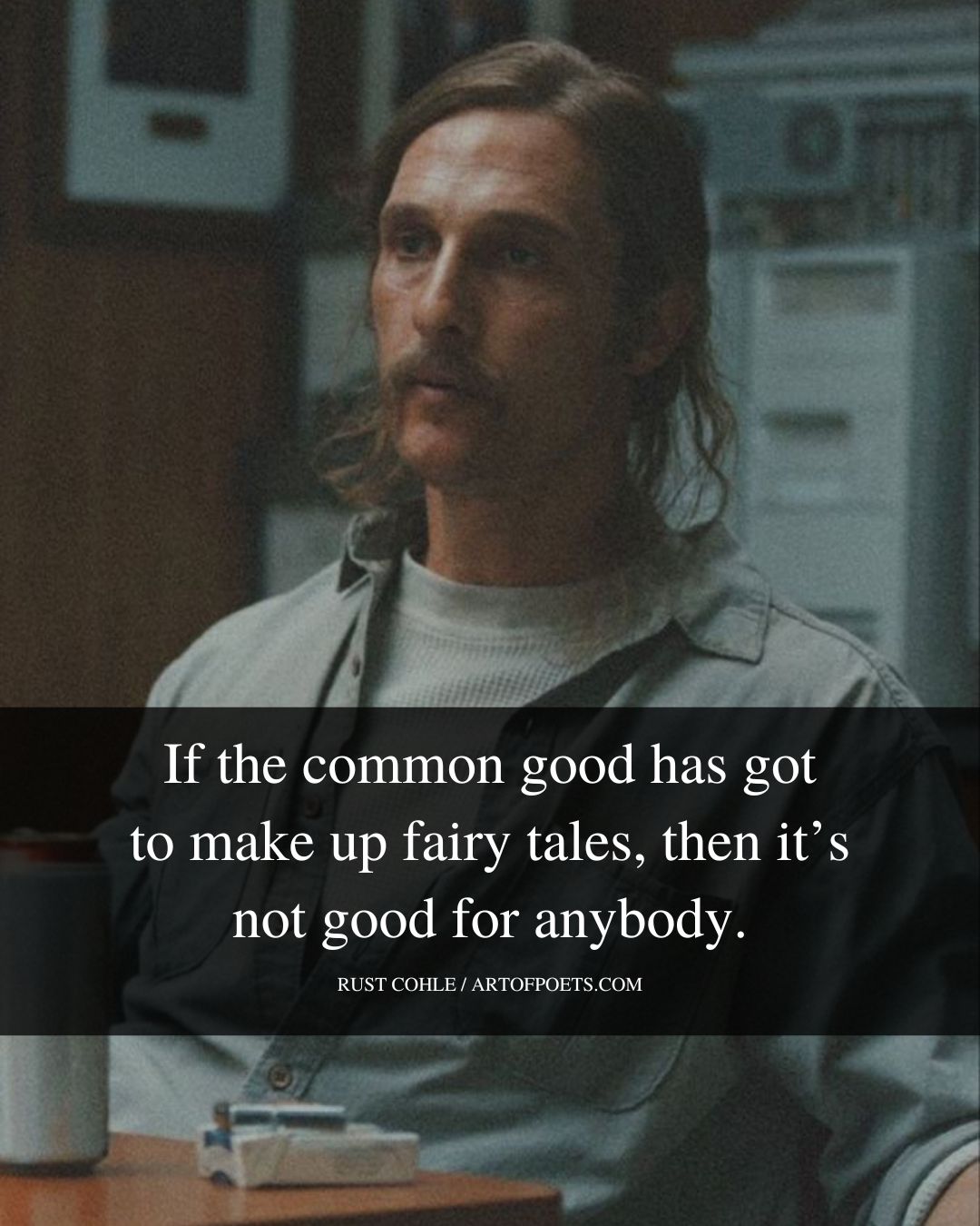 If the common good has got to make up fairy tales then its not g