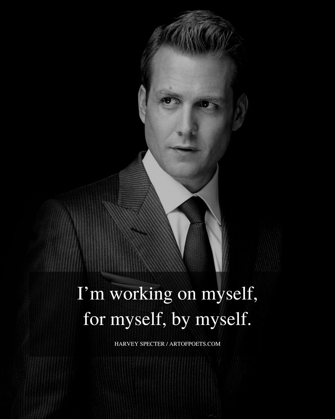 Im working on myself for myself by myself 1