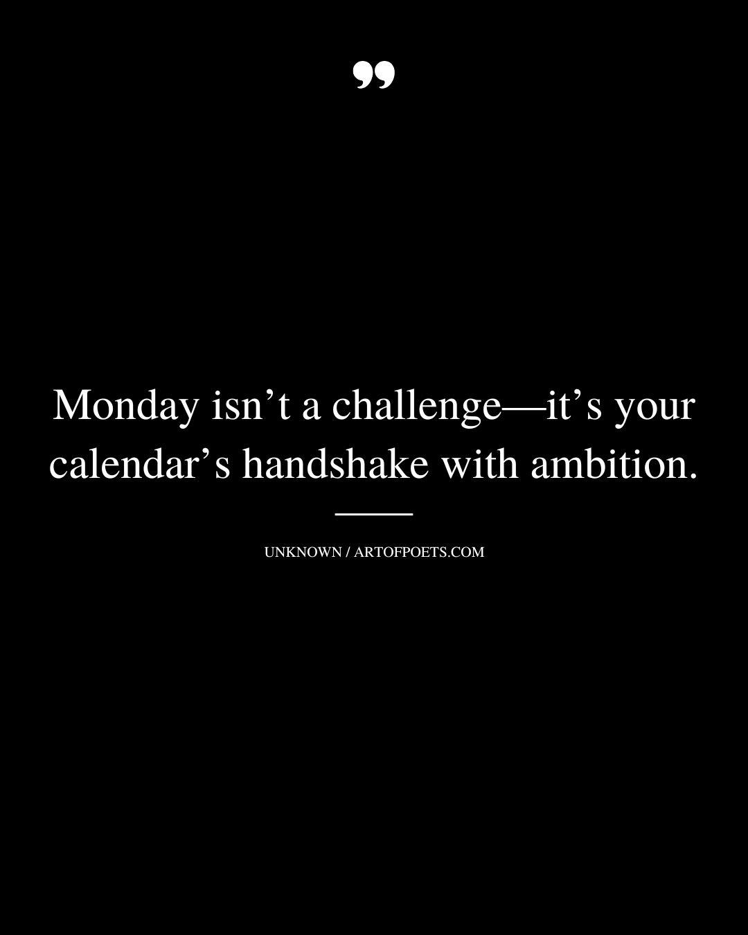 Monday isnt a challenge—its your calendars handshake with ambition