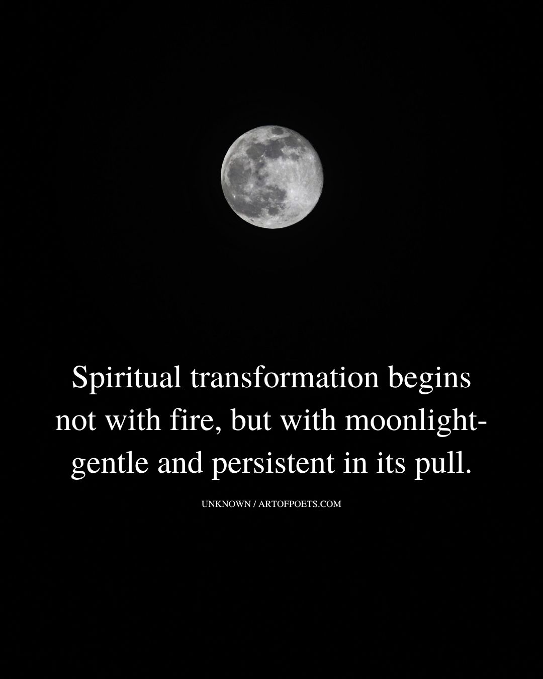 Spiritual transformation begins not with fire but with moonlight—gentle