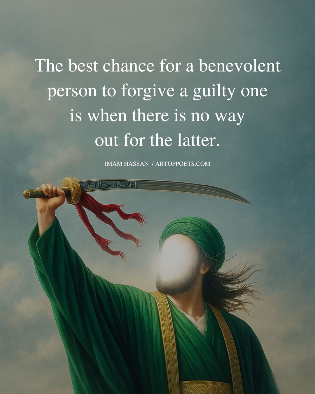 The best chance for a benevolent person to forgive a guilty one is when there is no way out for the latter