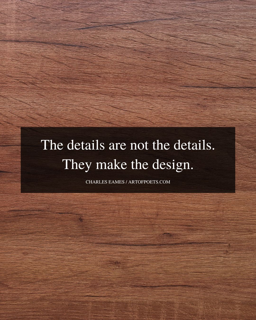 The details are not the details. They make the design