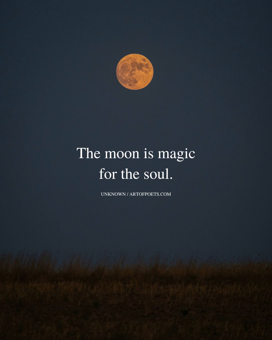 The moon is magic for the soul