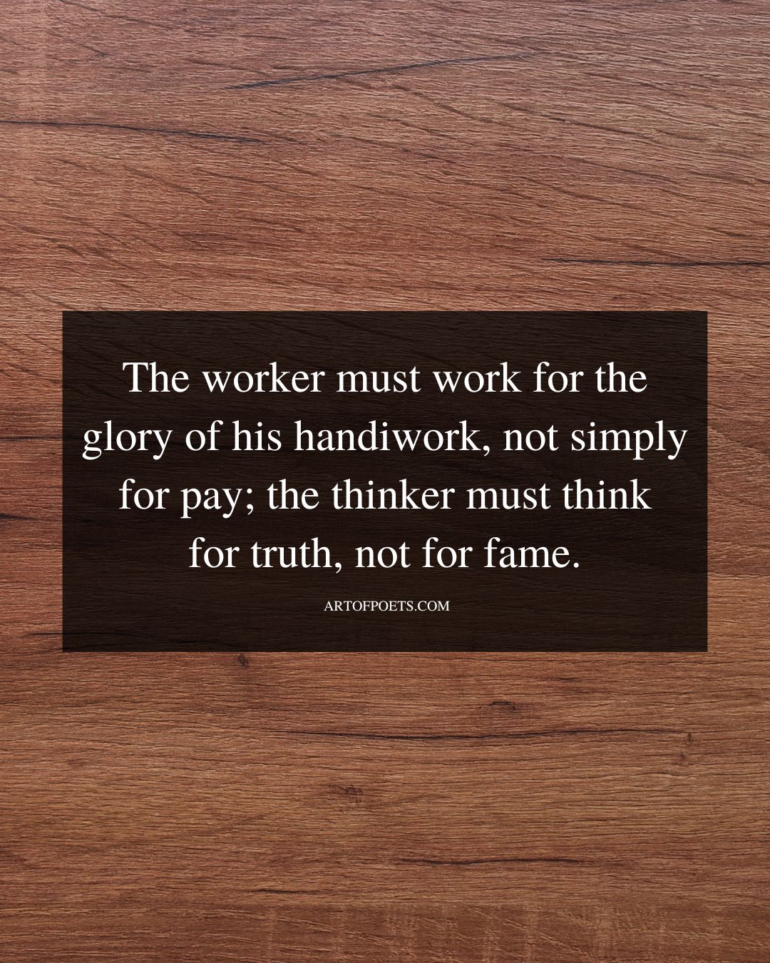 The worker must work for the glory of his handiwork