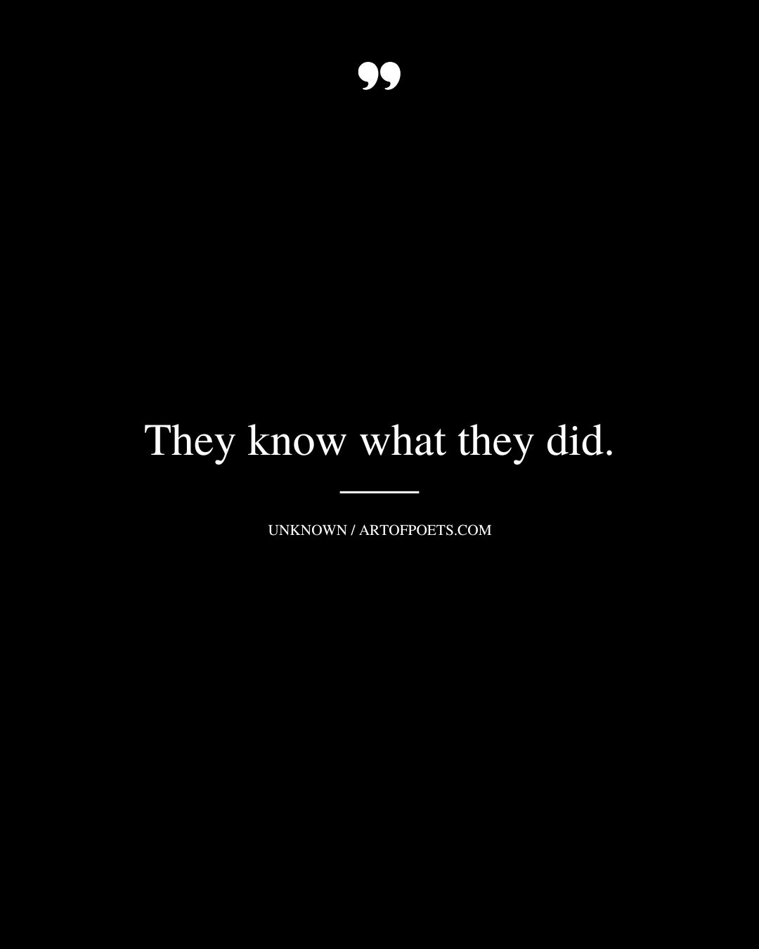 They know what they did