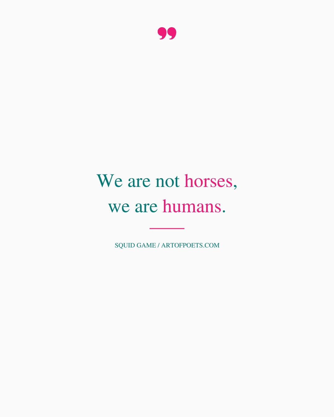 We are not horses we are humans