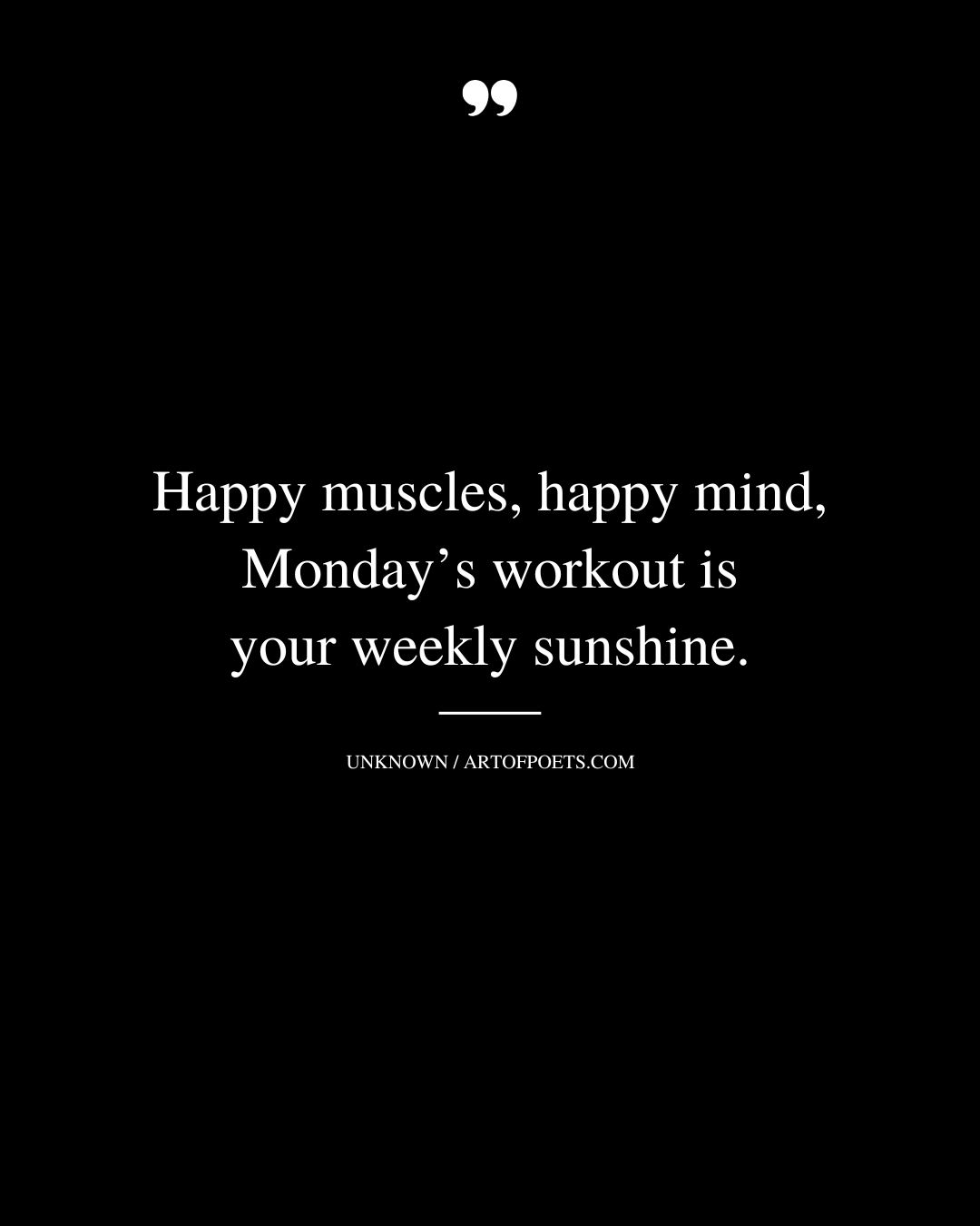 Happy muscles happy mind—Mondays workout is your weekly sunshine