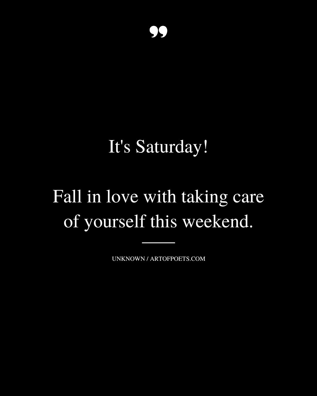 Its Saturday Fall in love with taking care of yourself this weekend