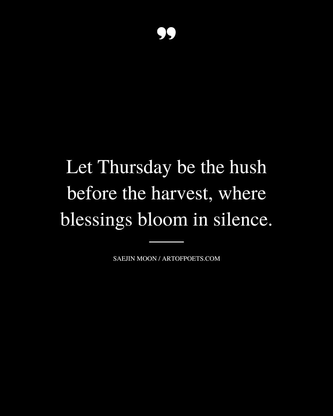 Let Thursday be the hush before the harvest
