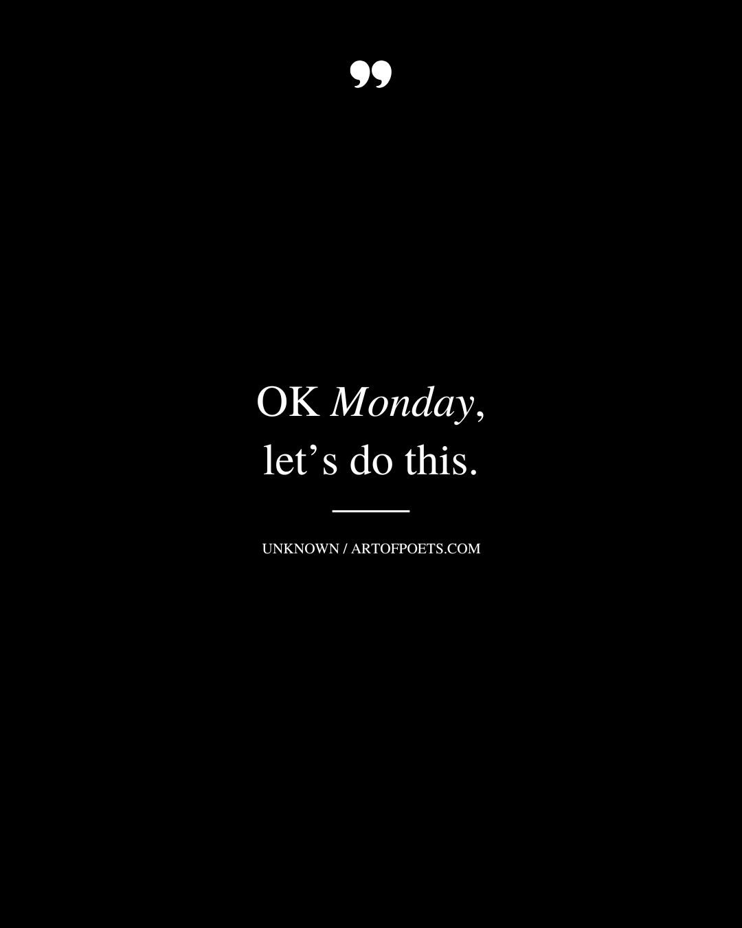 OK Monday lets do this