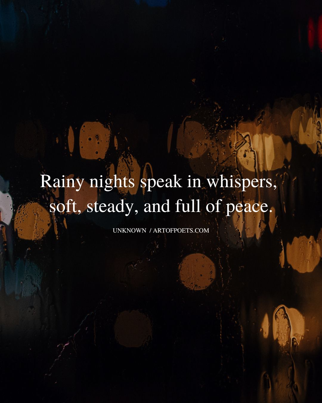 Rainy nights speak in whispers—soft steady and full of peace