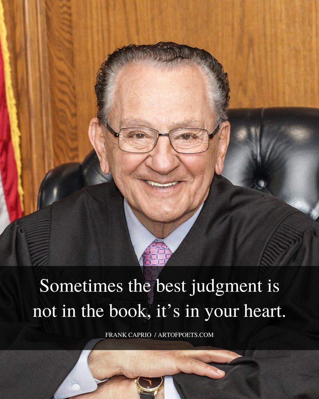 Sometimes the best judgment is not in the book its in your heart