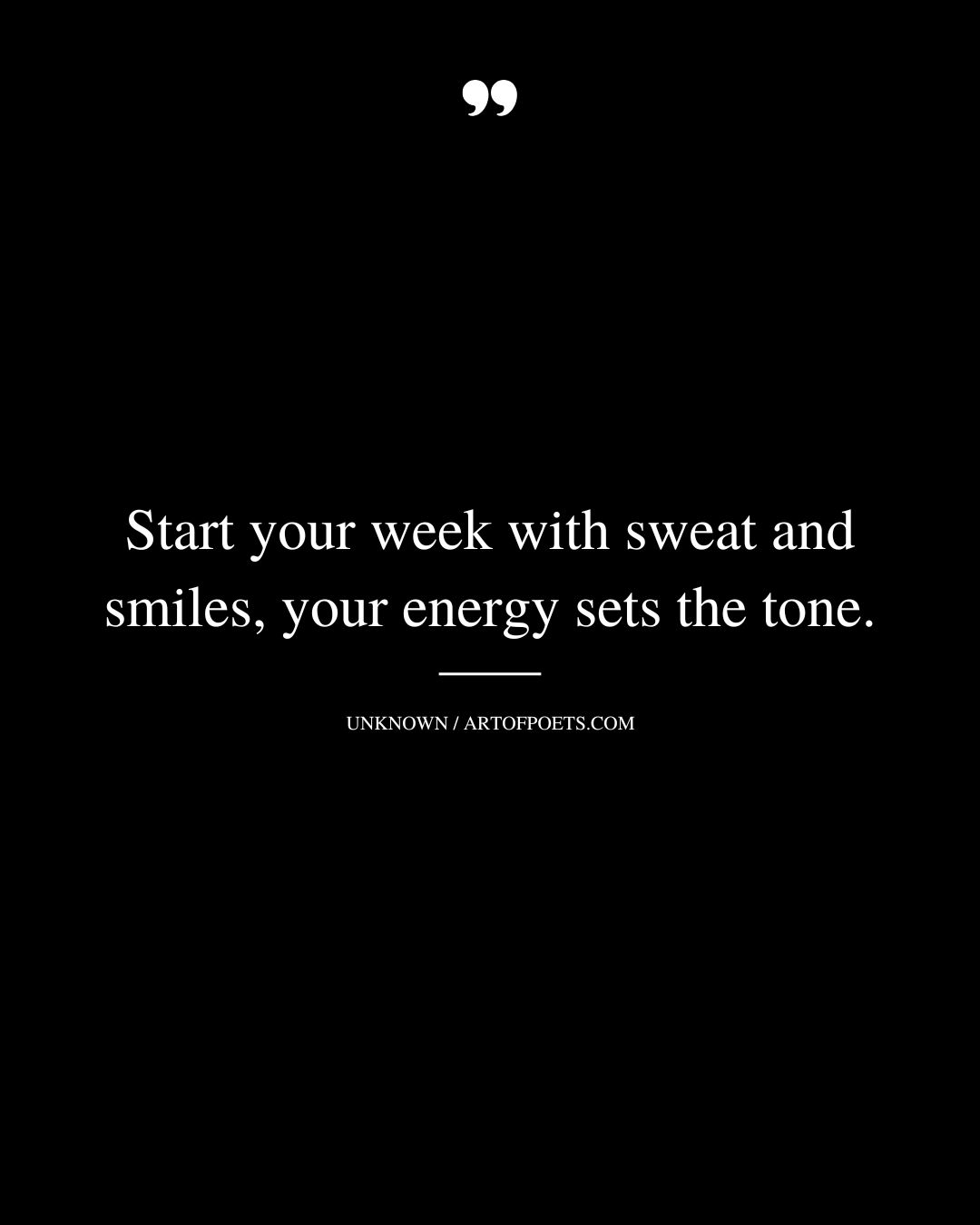 Start your week with sweat and smiles your energy sets the tone