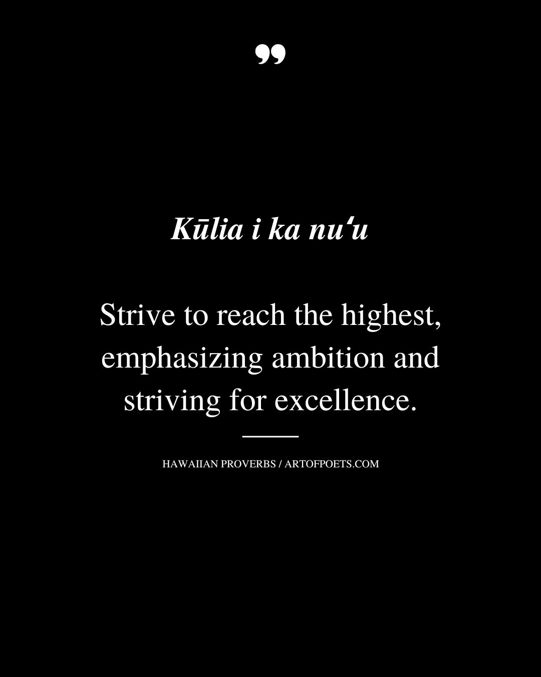 Strive to reach the highest emphasizing ambition and striving for