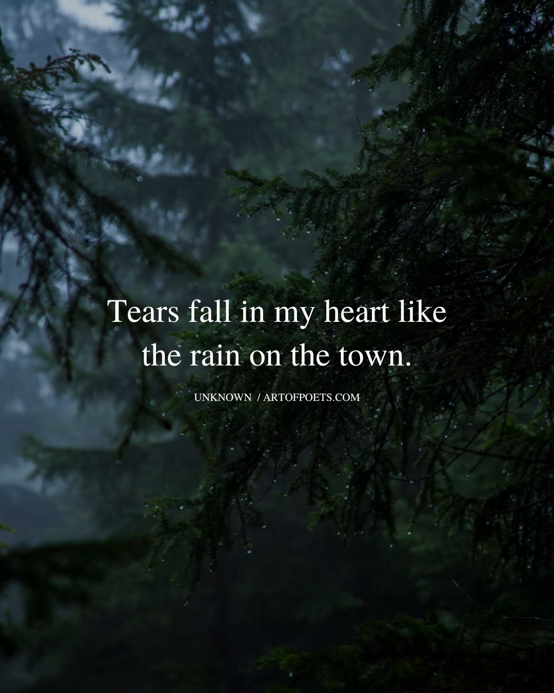 Tears fall in my heart like the rain on the town