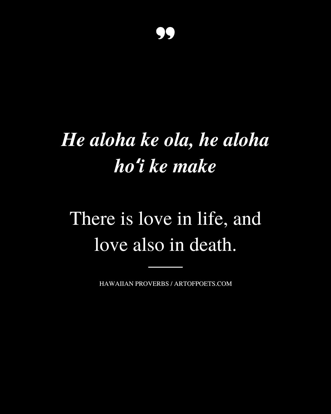 There is love in life and love also in death