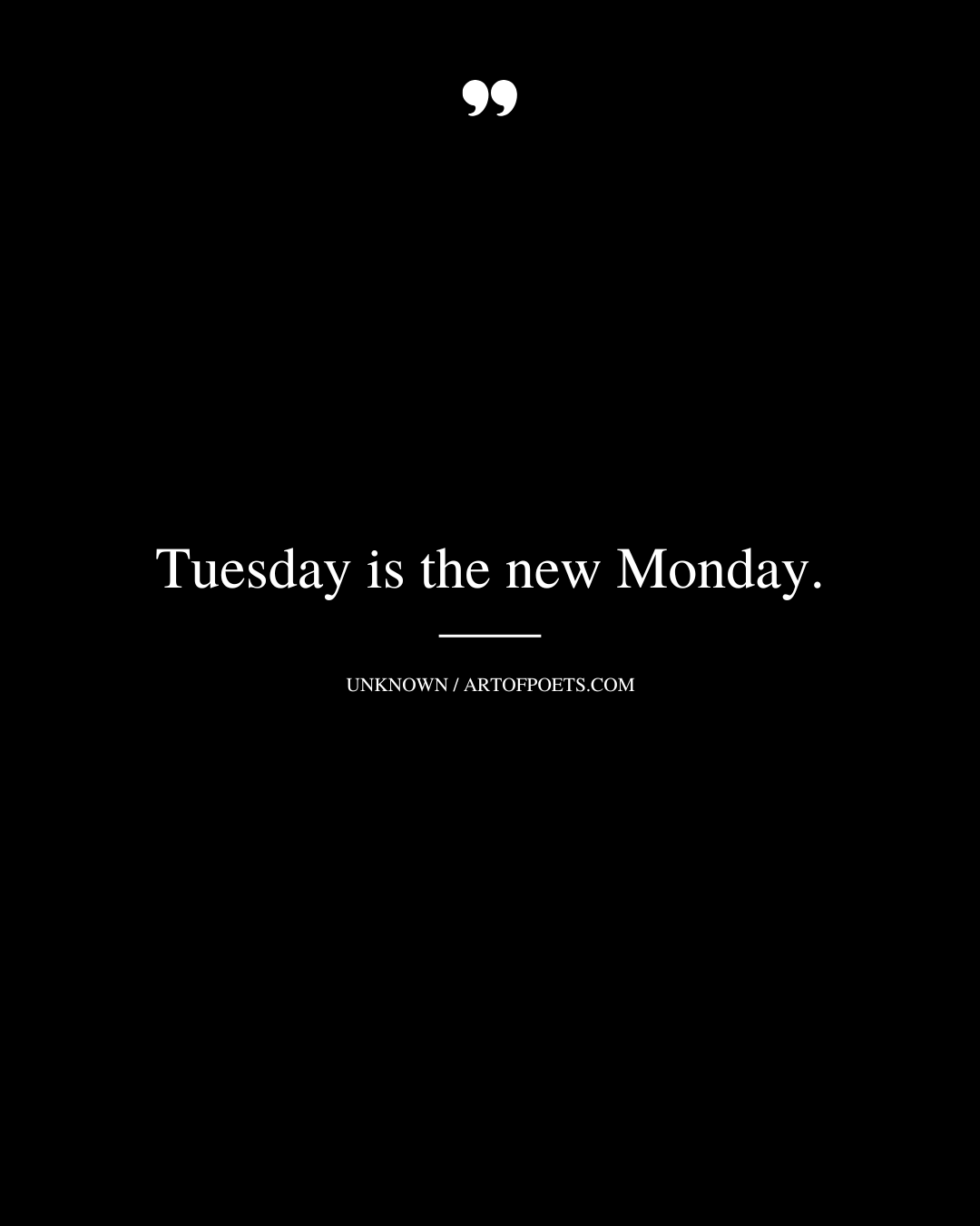Tuesday is the new Monday