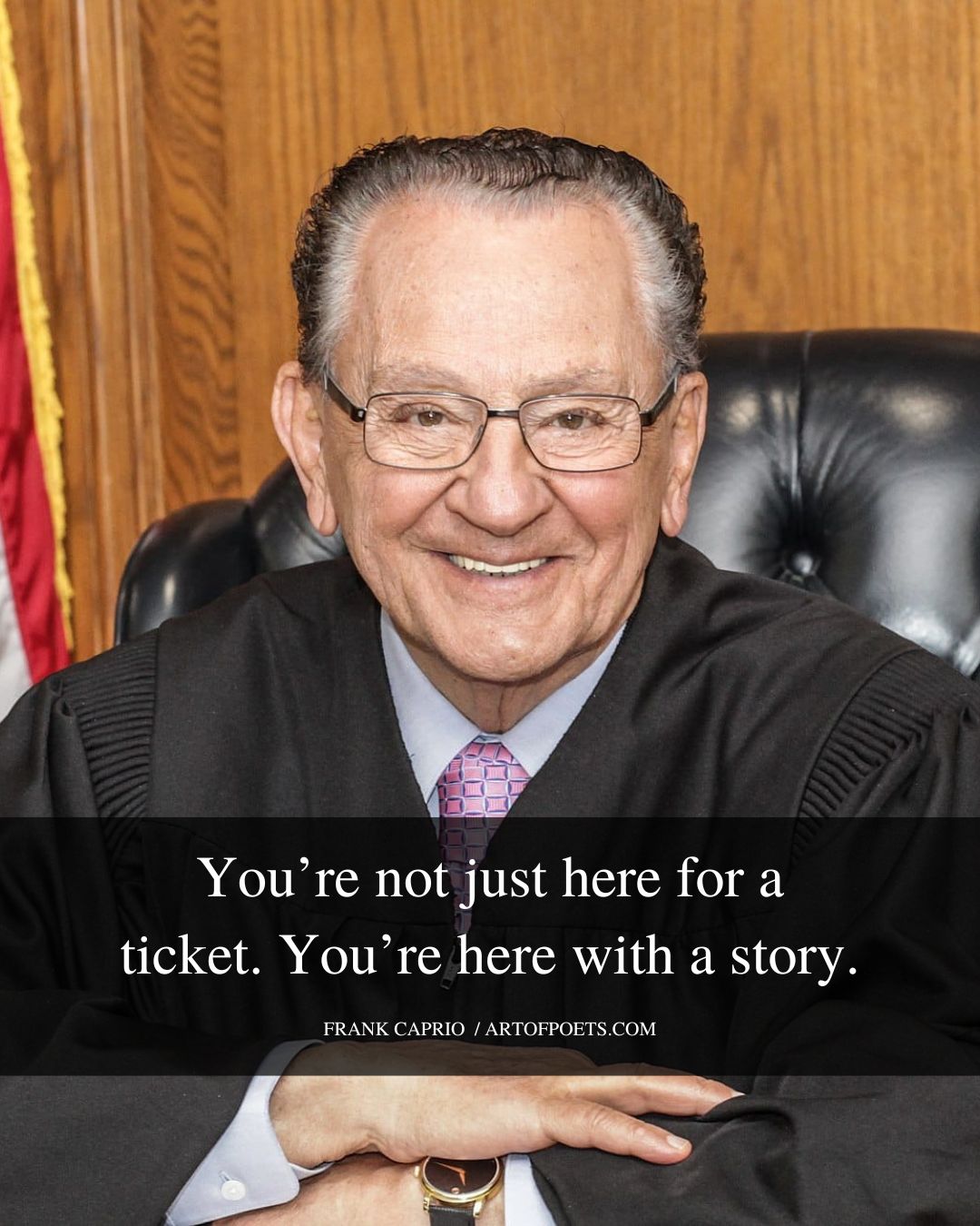 Youre not just here for a ticket. Youre here with a story