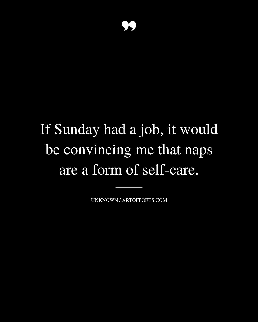 If Sunday had a job it would be convincing me that naps are a form of self care