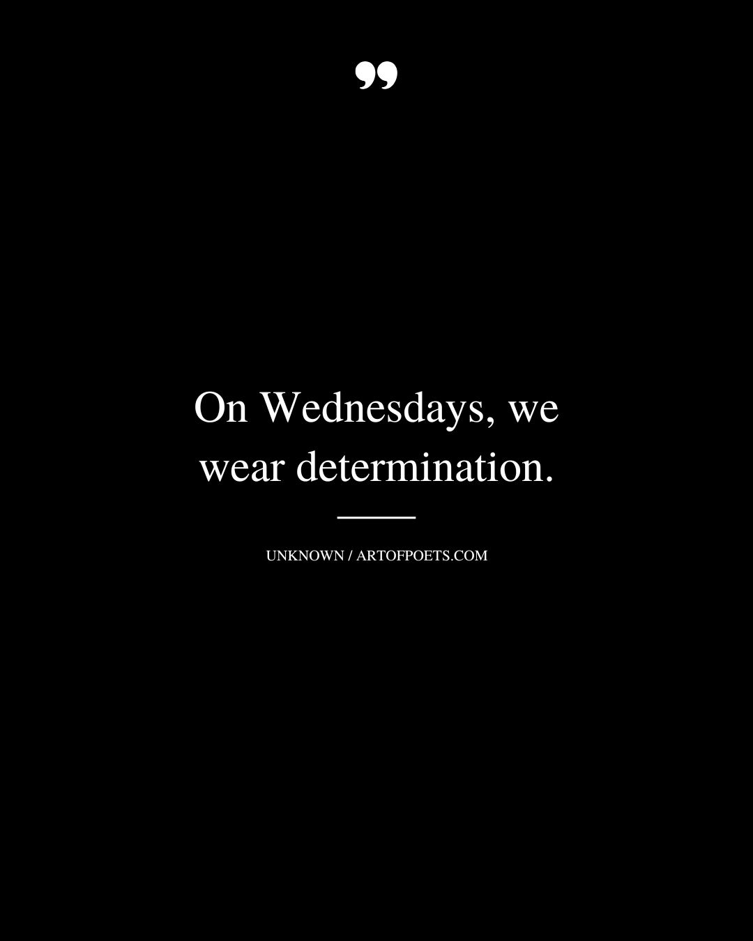 On Wednesdays we wear determination