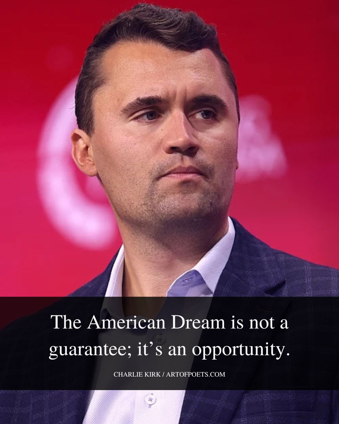 The American Dream is not a guarantee its an opportunity