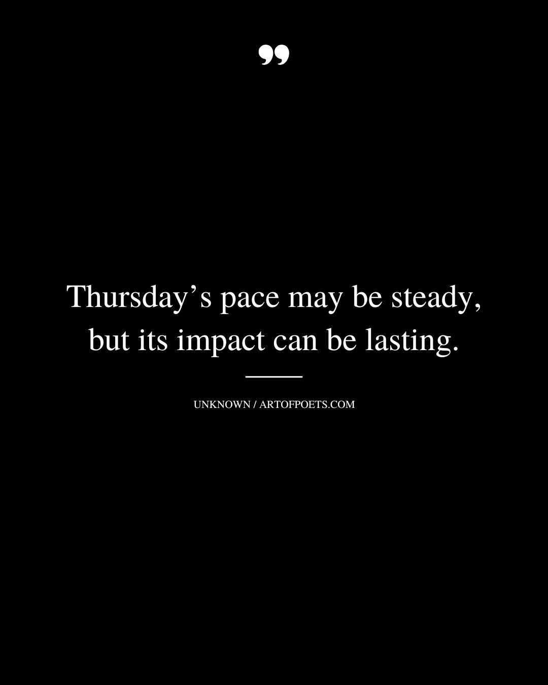Thursdays pace may be steady but its impact can be lasting