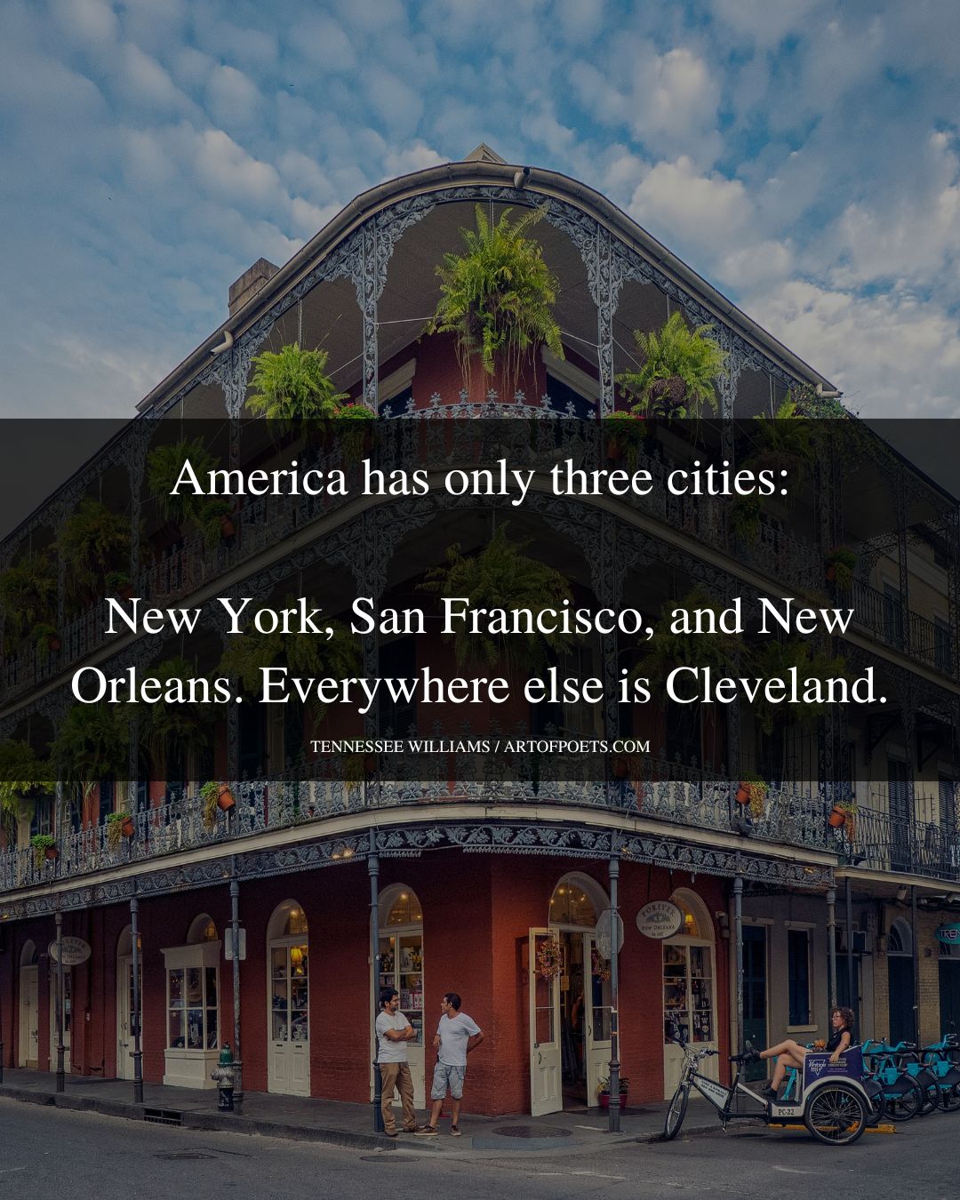 America has only three cities New York San Francisco and New Orleans