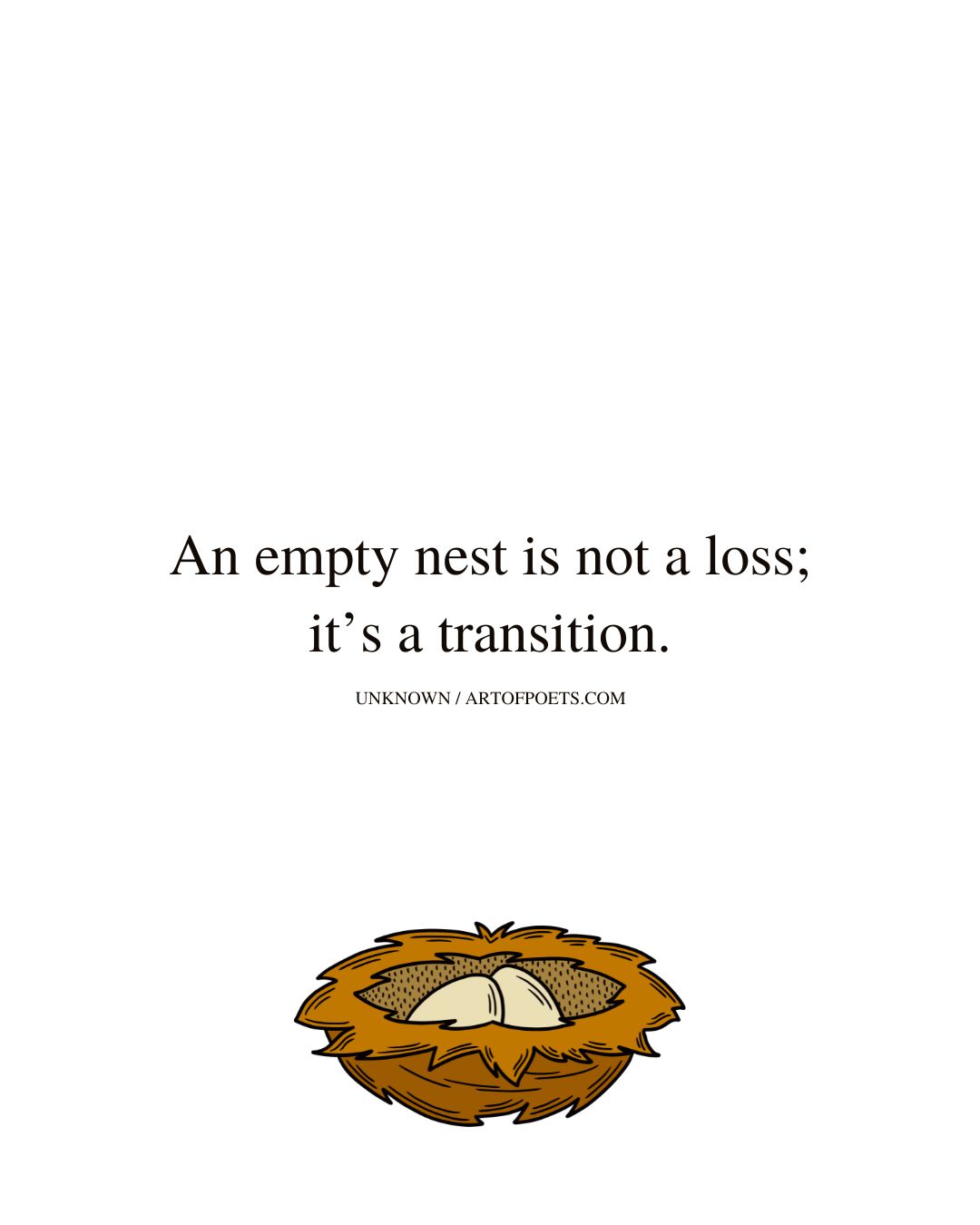 An empty nest is not a loss its a transition