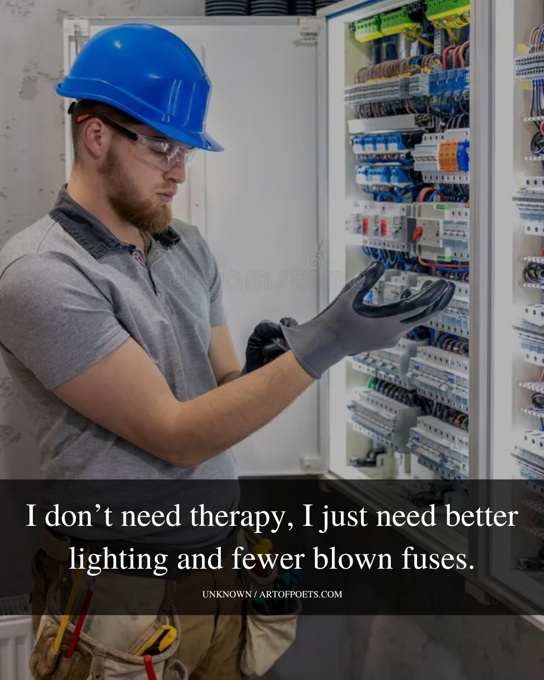 I dont need therapy I just need better lighting and fewer blown fuses