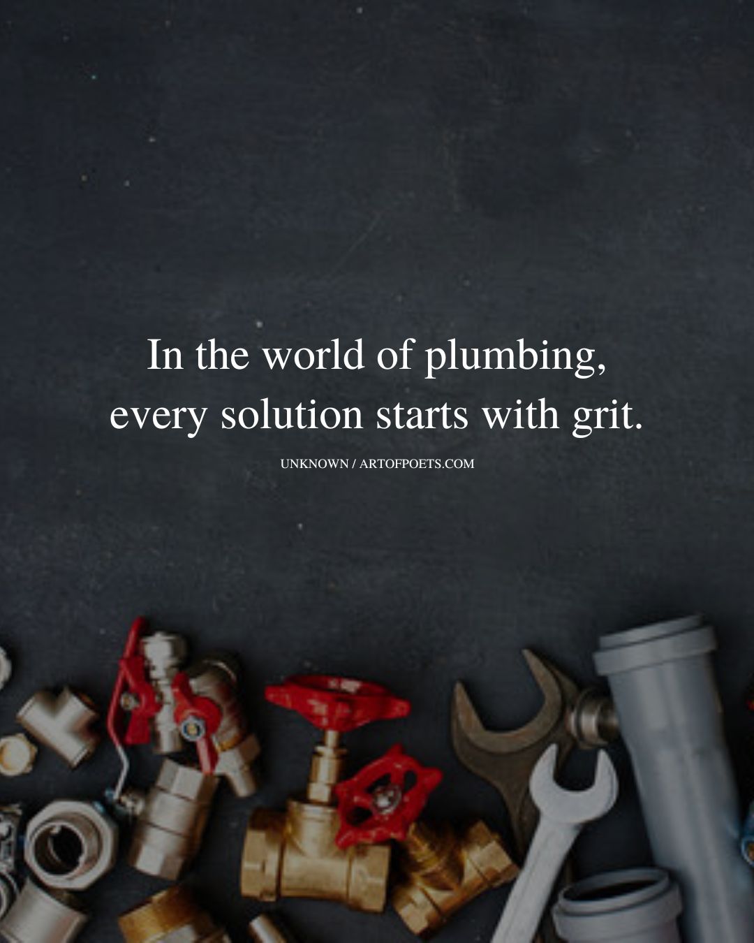 In the world of plumbing every solution starts with grit