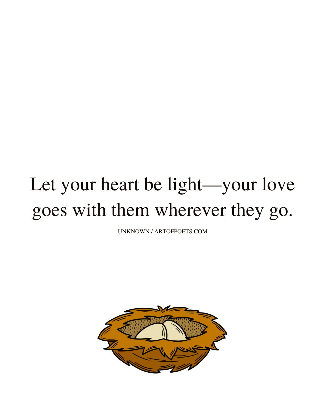 Let your heart be light—your love goes with them wherever they go