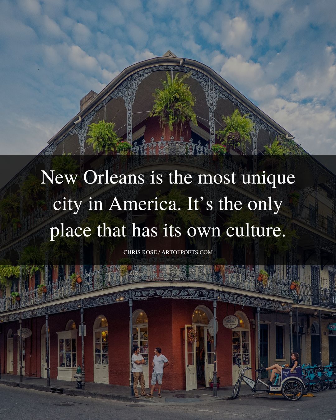 New Orleans is the most unique city in America. Its the only place that has its own culture
