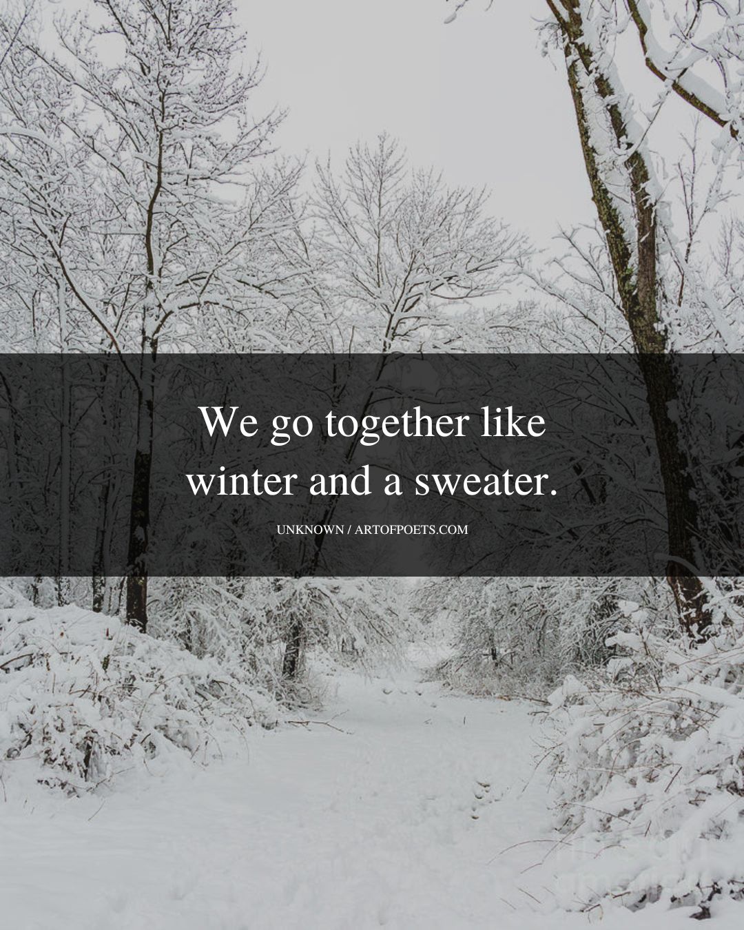 We go together like winter and a sweater