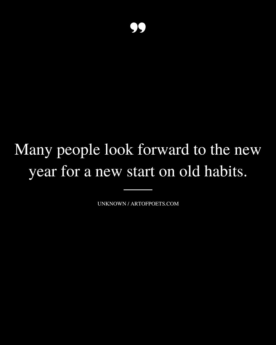 Many people look forward to the new year for a new start on old habits