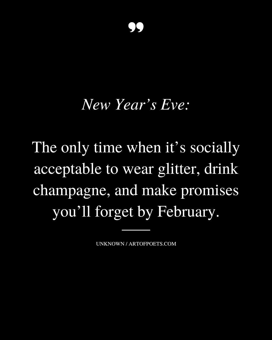 New Years Eve the only time when its socially acceptable to wear glitter drink champa