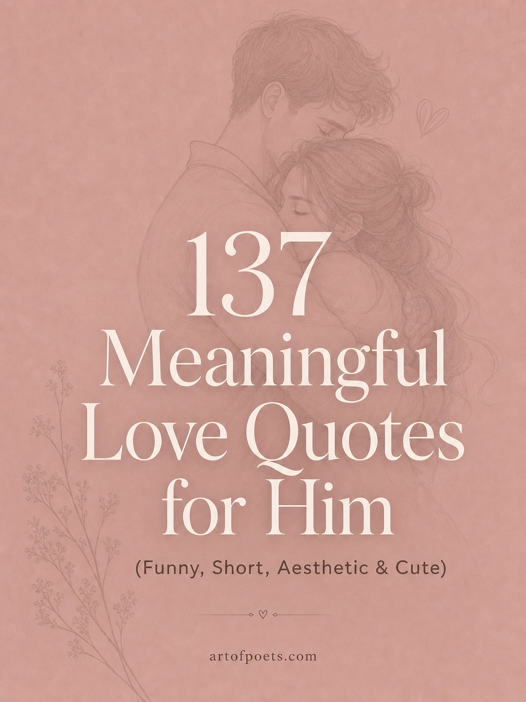 Love Quotes for Him (Funny, Short, Aesthetic & Cute)