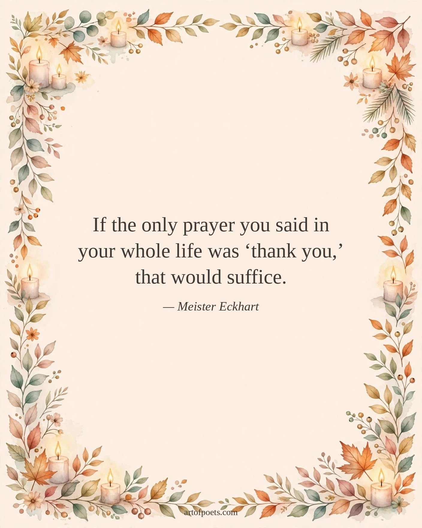 If the only prayer you said in your whole life was ‘thank you,’ that would suffice.
