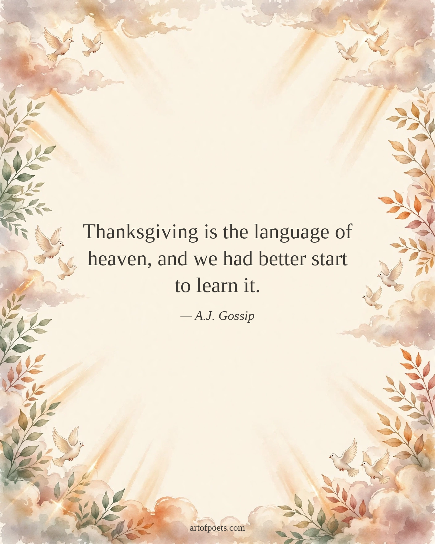 Thanksgiving is the language of heaven, and we had better start to learn it.